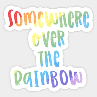 Somewhere over the rainbow Sticker